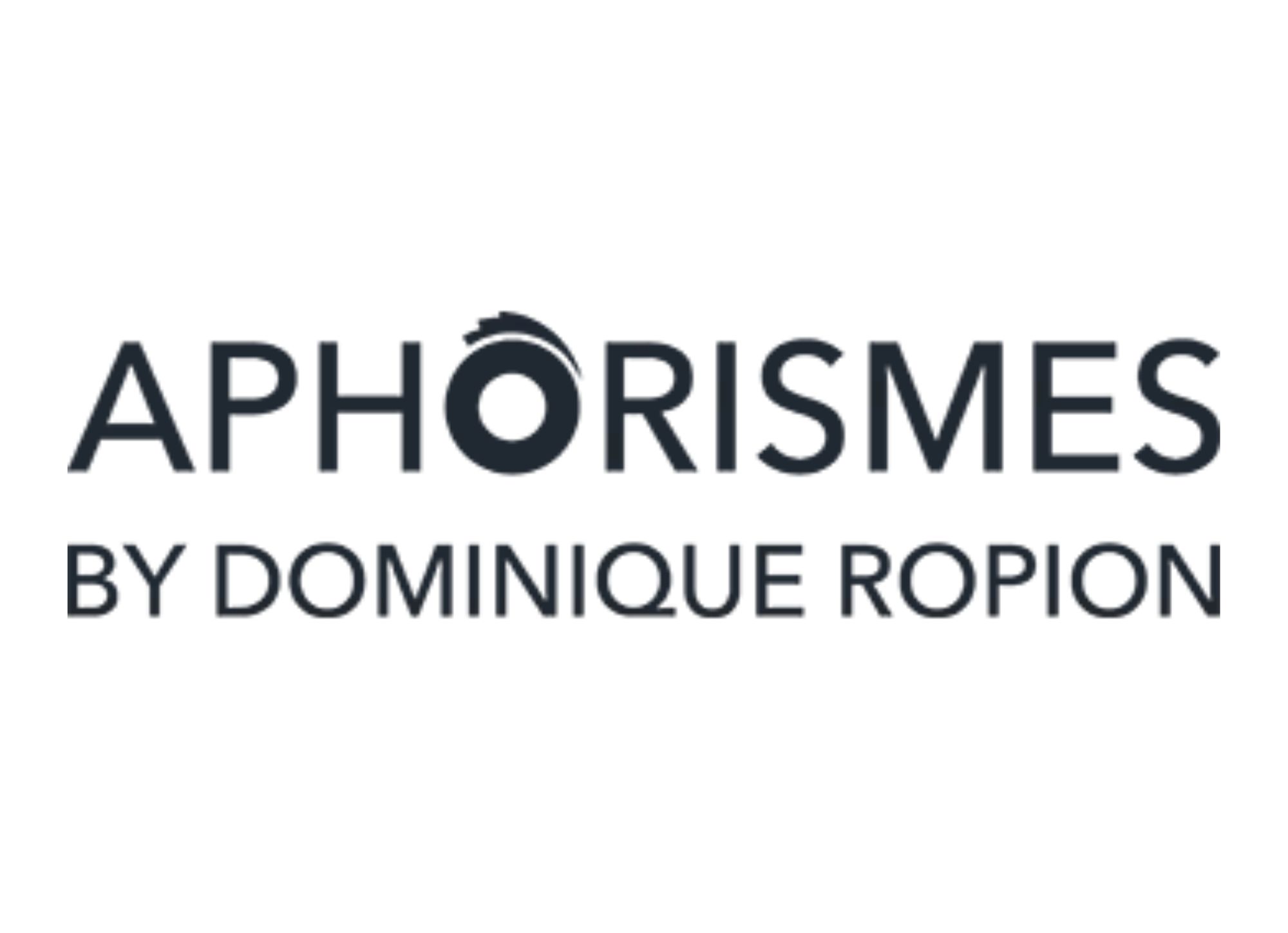 Aphorismes by Dominique Ropion